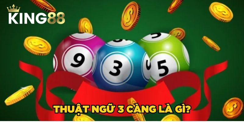 3 Càng Là Gì? Bí Kíp Soi Cầu Lô 3 Càng Bất Bại Từ Chuyên Gia 2 Thuật ngữ 3 càng là gì?
